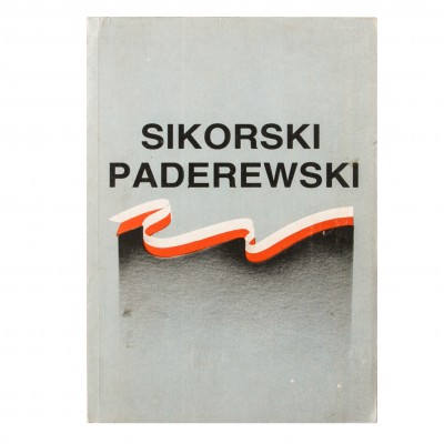 Władysław Sikorski, Ignacy Paderewski. Praca zbiorowa. Lublin 1988.